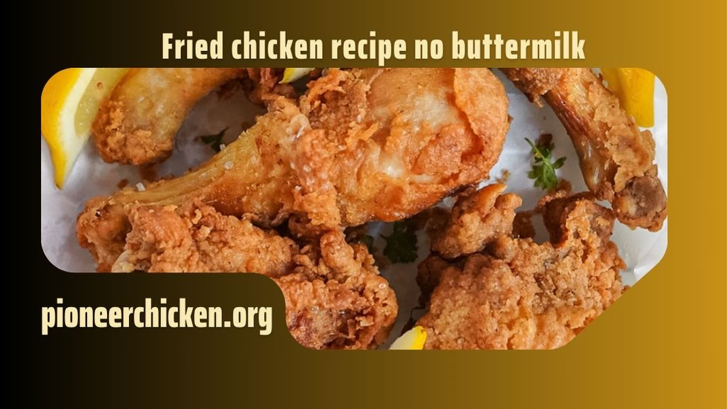 Fried chicken recipe no buttermilk